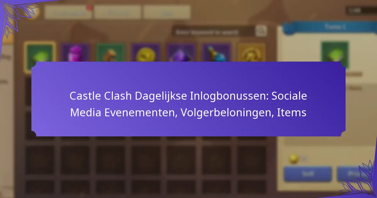 Castle Clash Dagelijkse Inlogbonussen: Sociale Media Evenementen, Volgerbeloningen, Items