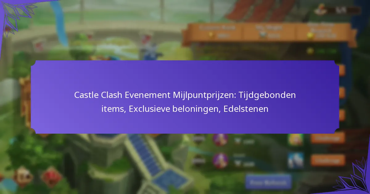 Castle Clash Evenement Mijlpuntprijzen: Tijdgebonden items, Exclusieve beloningen, Edelstenen