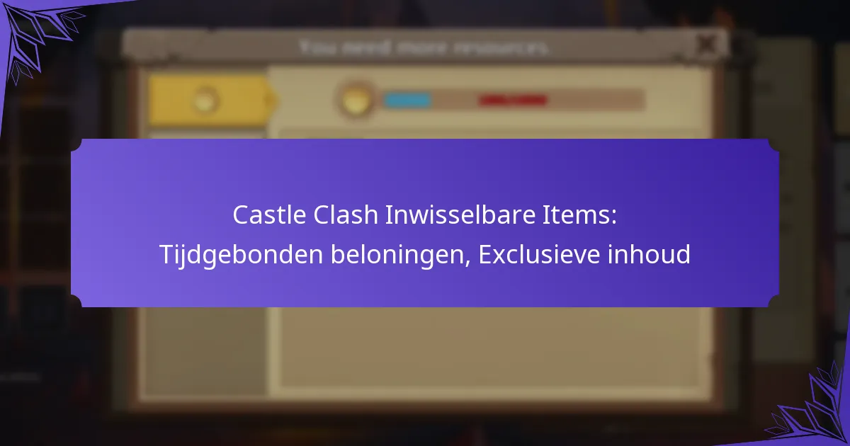 Castle Clash Inwisselbare Items: Tijdgebonden beloningen, Exclusieve inhoud