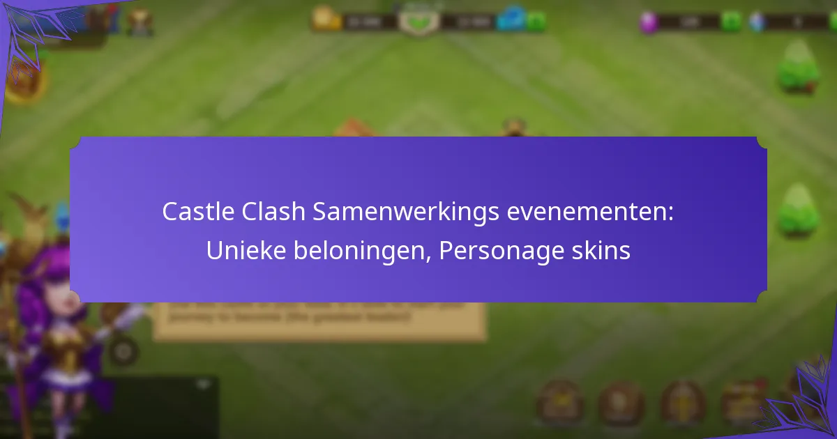 Castle Clash Samenwerkings evenementen: Unieke beloningen, Personage skins