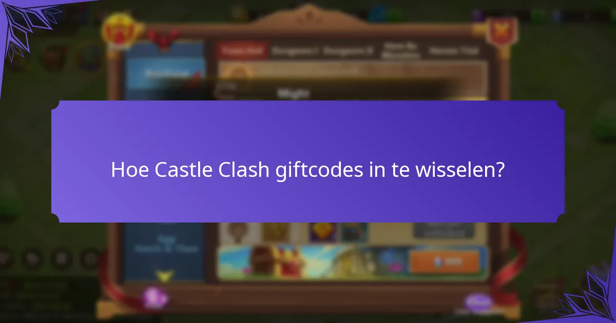 Hoe Castle Clash giftcodes in te wisselen?