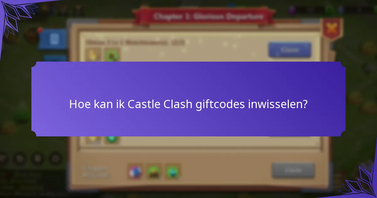 Hoe kan ik Castle Clash giftcodes inwisselen?