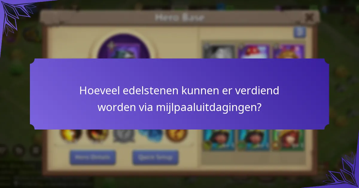 Hoeveel edelstenen kunnen er verdiend worden via mijlpaaluitdagingen?