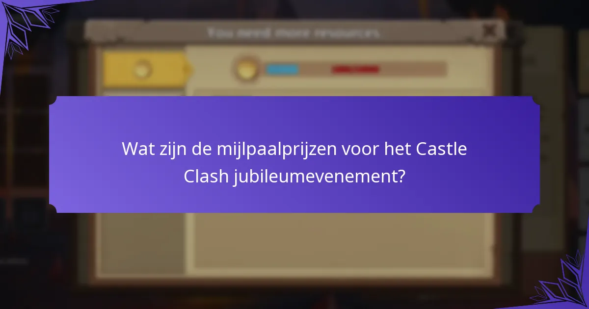 Hoe kunnen spelers deelnemen aan het Castle Clash jubileumevenement?