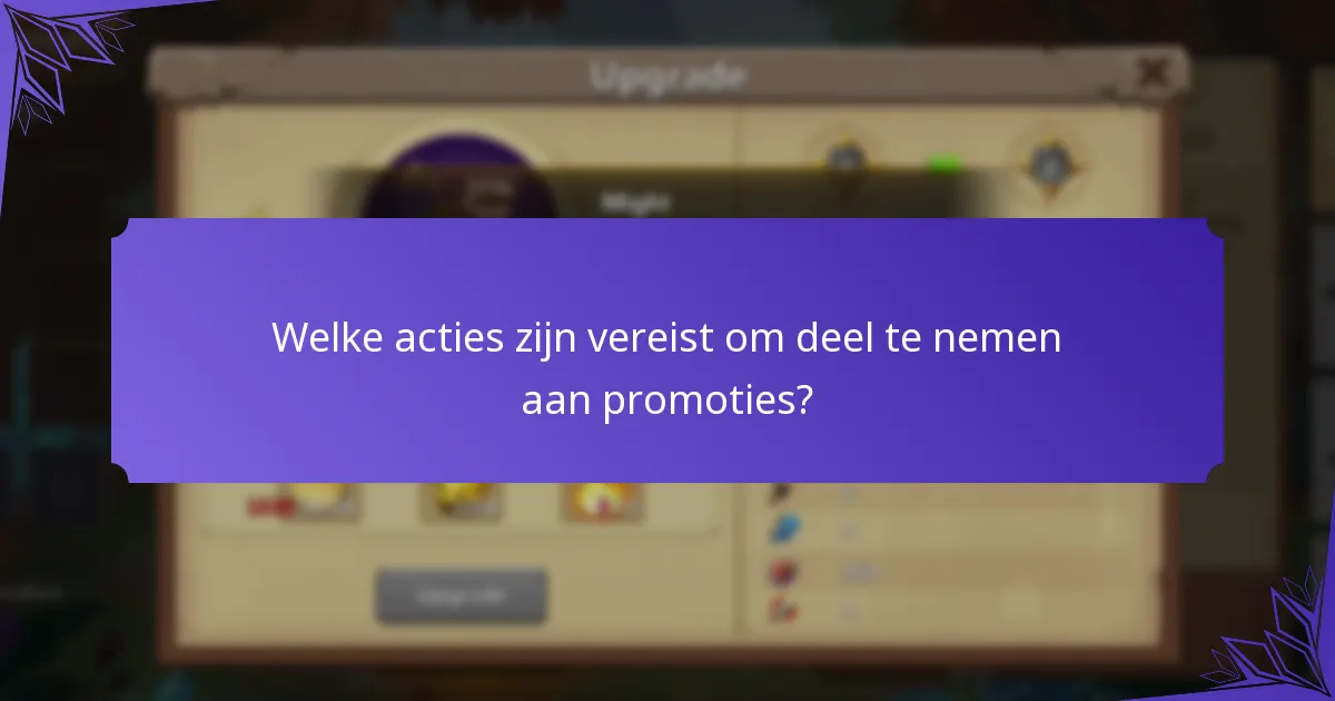 Welke acties zijn vereist om deel te nemen aan promoties?